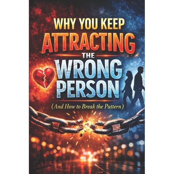 Modern Dating Reset Why You Keep Attracting the Wrong Person (And How to Break the Pattern): A Practical Guide to Attachment Styles, Anxious, (Paperback)
