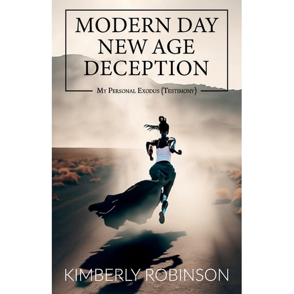 Modern Day New Age Deception, My Personal Exodus (Testimony), (Paperback)