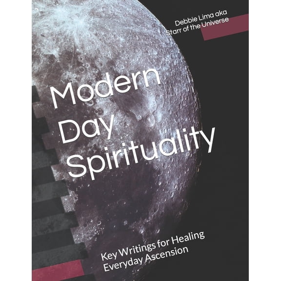 Modern Day Spirituality: Key Writings for Healing Everyday Ascension, (Paperback)