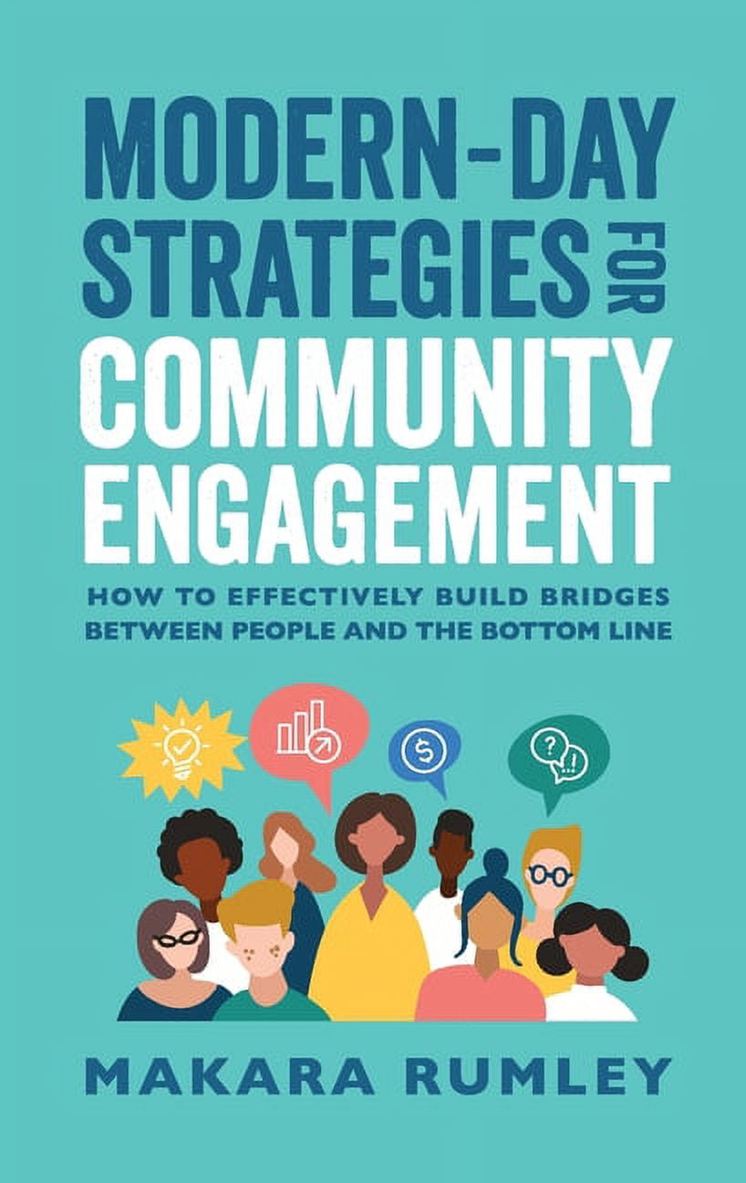 Modern-Day Strategies for Community Engagement: How to Effectively ...