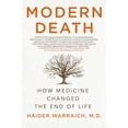 thumbnail image 1 of Pre-Owned Modern Death: How Medicine Changed the End of Life (Hardcover) 1250104580 9781250104588, 1 of 1