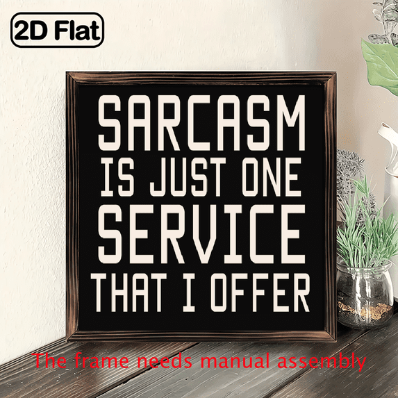 Modern Decor- Holiday Decor-Unleashing Sarcasm Just One Of My Many Services Personality Art Print, Nice Home Decor, Multipurpose, Kitchen, Bedroom, Living Room, Office, Wooden Painting-8 X 8 Decor