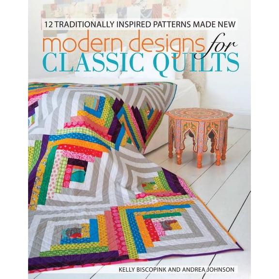 Pre-Owned Modern Designs for Classic Quilts: 12 Traditionally Inspired Patterns Made New (Paperback)