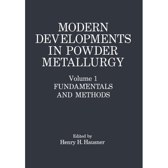 Modern Developments in Powder Metallurgy: Volume 1: Fundamentals and Methods, (Paperback)