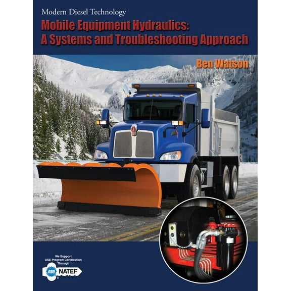 Modern Diesel Technology: Mobile Equipment Hydraulics: A Systems and Troubleshooting Approach (Paperback)