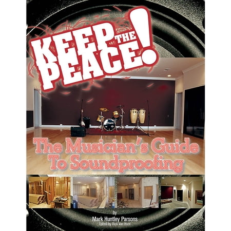 Modern Drummer Keep the Peace! (The Musician's Guide to Soundproofing) Written by Mark Parsons