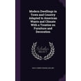 thumbnail image 1 of Modern Dwellings in Town and Country Adapted to American Wants and Climate With a Treatise on Furniture and Decoration (Hardcover), 1 of 1