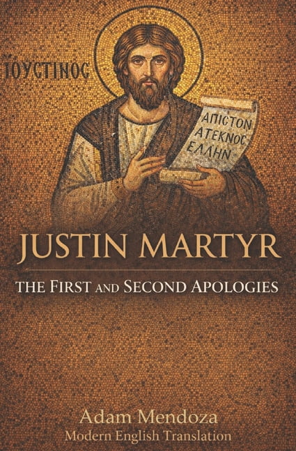 Modern Edition of the Writings of the Pr First and Second Apologies of Justin Martyr, Book 1, (Paperback)