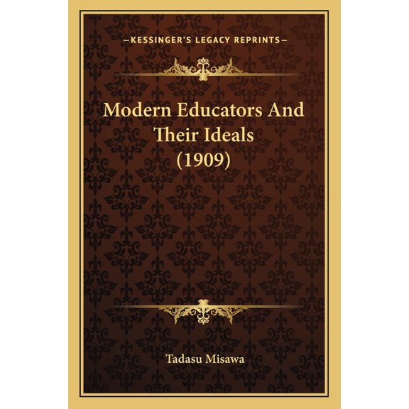 Modern Educators And Their Ideals (1909) (Paperback)
