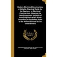thumbnail image 1 of Modern Electrical Construction; a Reliable, Practical Guide for the Beginner in Electrical Construction, Showing the Latest Approved Methods of . of the National Board of Fire Underwrite 1374533327, 1 of 1