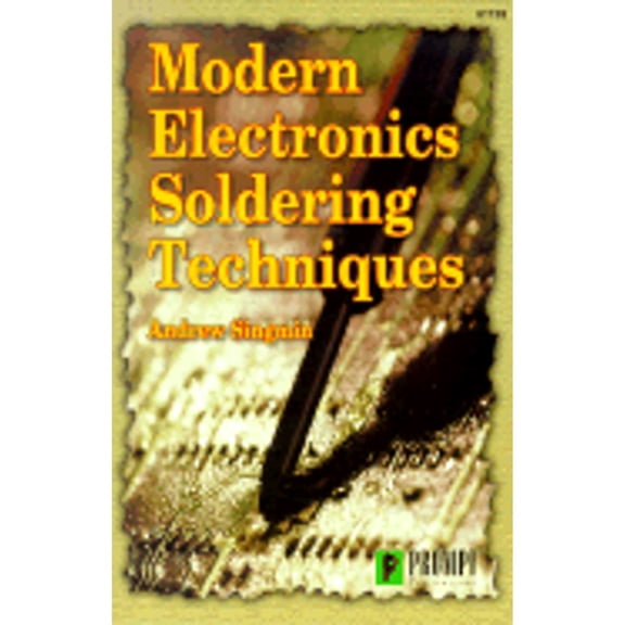 Pre-Owned Modern Electronics Soldering Techniques (Paperback) by Andrew Singmin