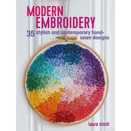 Pre-Owned Modern Embroidery: 35 Stylish and Contemporary Hand-Sewn Designs (Paperback) 1782496025 9781782496021