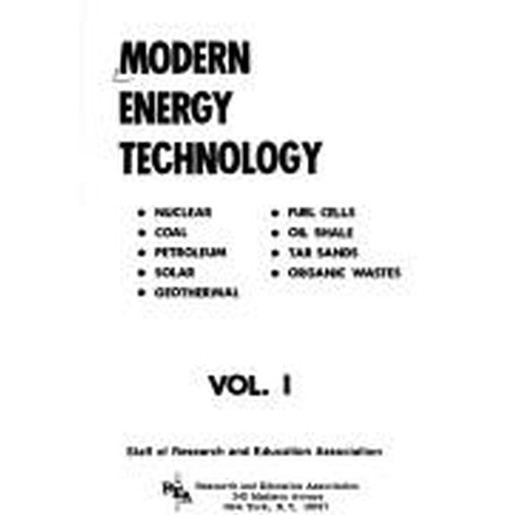 Pre-Owned Modern Energy Technology : Nuclear, Coal, Petroleum, Gas, Solar, Geothermal, Fuel Cells, Oil Shale, Tar Sands, Organic Wastes 9780878915064 Used