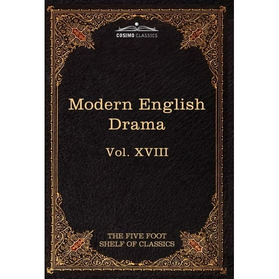 Modern English Drama: The Five Foot Shelf of Classics, Vol. XVII (in 51 Volumes) (Hardcover)