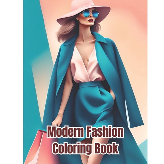 Modern Fashion Coloring Book: Elegant Fashion Designs, Gorgeous and Stylish Outfits to Color, Trendy Fashion Coloring Pa, (Paperback)