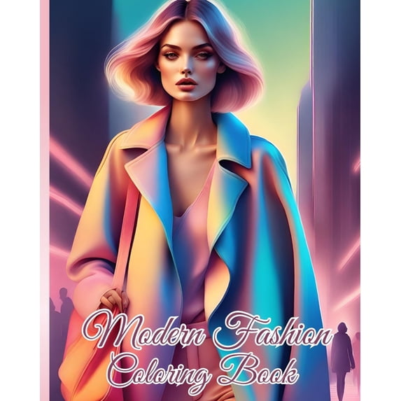 Modern Fashion Coloring Book: Lovely Trendy Stylish Fun Unique Fashion Designs, Outfits with Gorgeous Fashion, (Paperback)