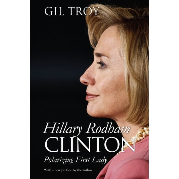 Modern First Ladies Hillary Rodham Clinton: Polarizing First Lady, (Paperback)