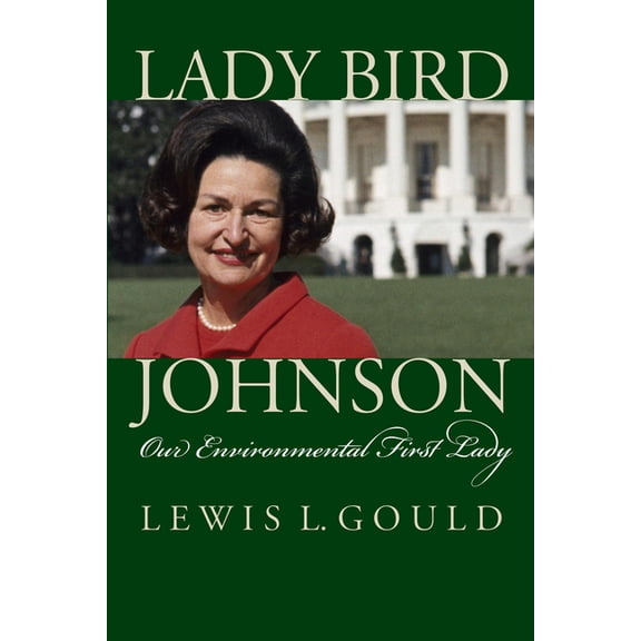 Modern First Ladies Lady Bird Johnson: Our Environmental First Lady, (Paperback)