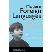Modern Foreign Languages in the Primary School The What, Why and How of Early Mfl Teaching, Hardcover