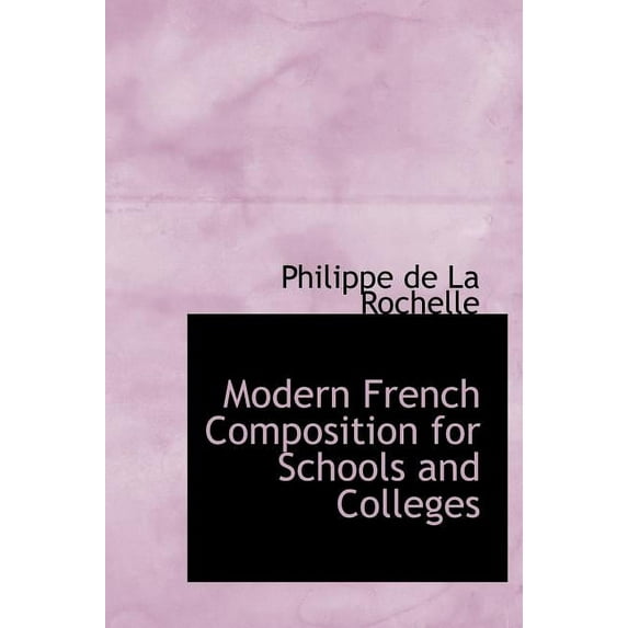 Modern French Composition for Schools and Colleges (Hardcover)