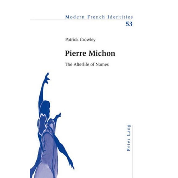 Modern French Identities: Pierre Michon: The Afterlife of Names (Paperback)