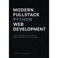 thumbnail image 1 of Modern Fullstack Web Development Modern Fullstack Python Web Development: Create Dynamic Applications With Backend Systems Programming, and Interactive F, Book 2, (Paperback), 1 of 1