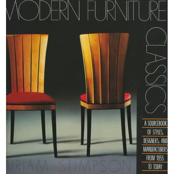 Pre-Owned Modern Furniture Classics: A Sourcebook of Styles, Designers, and Manufacturers from 1855 to Today (Paperback) 0823029697 9780823029693
