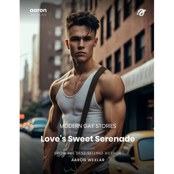 Modern Gay Stories Love's Sweet Serenade: Gay Love Stories, (Paperback)