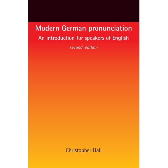 Modern German Pronunciation: An Introduction for Speakers of English, (Paperback)