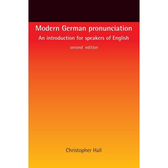 Modern German Pronunciation: An Introduction for Speakers of English, (Paperback)