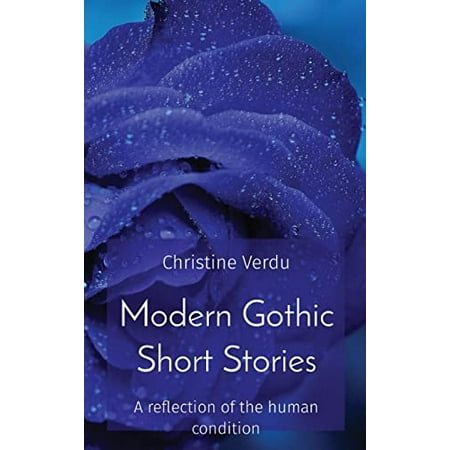 Pre-Owned Modern Gothic Short Stories: A reflection of the human condition Paperback