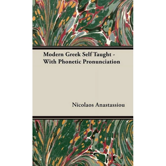 Modern Greek Self Taught - With Phonetic Pronunciation (Hardcover)