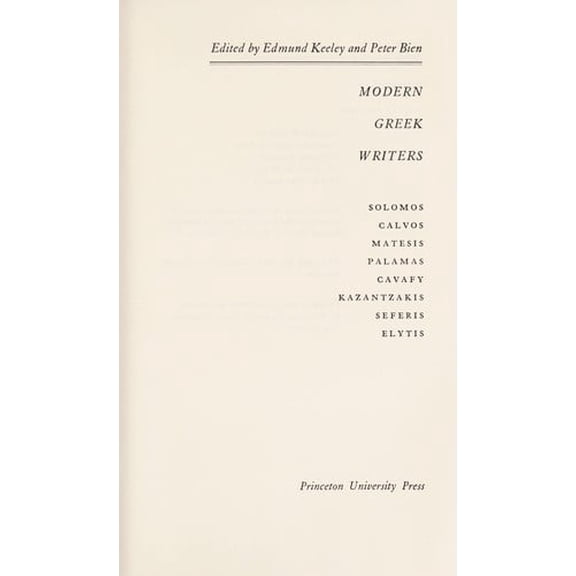 Pre-Owned Modern Greek Writers : Solomos, Calvos, Matesis, Palamas, Cavafy, Kazantzakis, Seferis, Elytis 9780691062150 Used