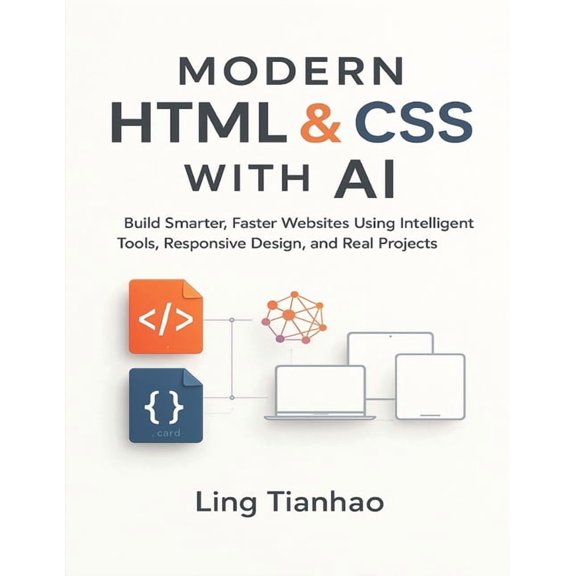 Modern Programming with AI Modern HTML & CSS with AI: Build Smarter, Faster Websites Using Intelligent Tools, Responsive Design, and Real Proje, (Paperback)