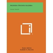 Modern Higher Algebra Galois Theory Hardcover