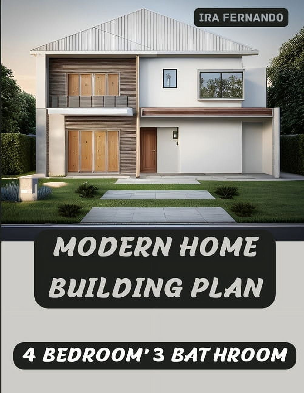 Modern Home Building Plan: 4 Bedroom, 3 Bathroom with Garage and CAD File: Customizable Design and Sustainable Living, (Paperback)