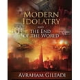 thumbnail image 1 of Modern Idolatry and the End of the World (Paperback) by Avraham Gileadi, 1 of 1