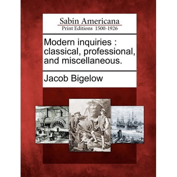 Modern Inquiries: Classical, Professional, and Miscellaneous. Paperback