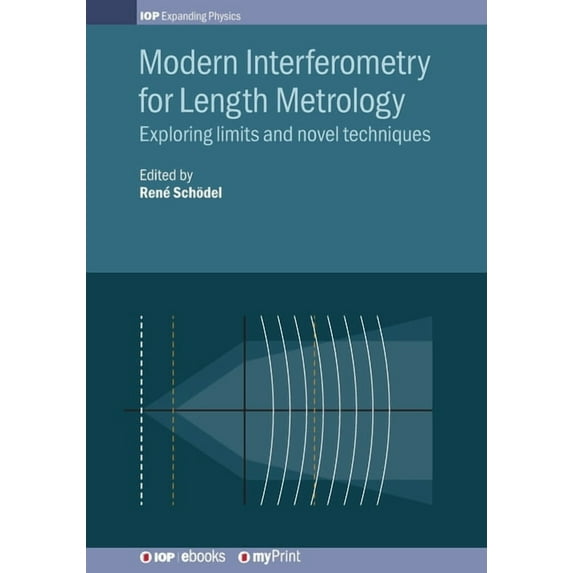 Modern Interferometry for Length Metrology: Exploring limits and novel techniques, (Paperback)