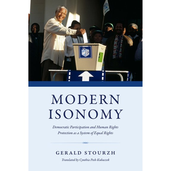 Pre-Owned Modern Isonomy: Democratic Participation and Human Rights Protection as a System of Equal Rights (Paperback) 022681193X 9780226811932