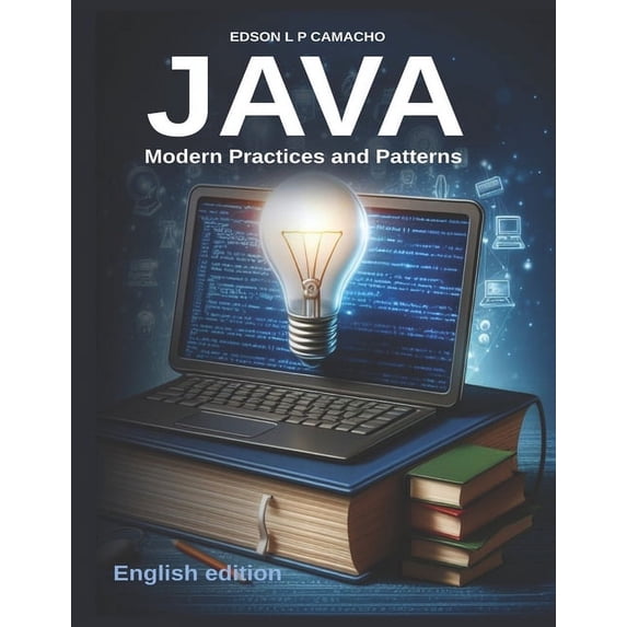 Modern Java: Navigating the Evolution of Java Programming: Embracing Java's Evolution: Techniques, Best Practices, and I, (Paperback)