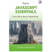 Modern JavaScript Essentials From ES6 to Async Programming, Paperback