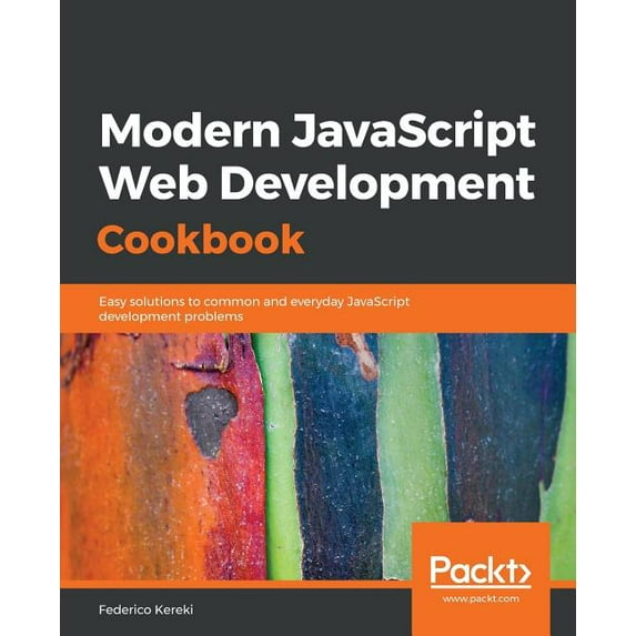 Modern JavaScript Web Development Cookbook (Paperback)