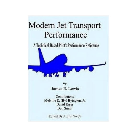 Pre-Owned Modern Jet Transport Performance: A Technical Based Pilot's Performance Reference Paperback