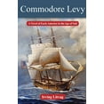 thumbnail image 1 of Modern Jewish History Commodore Levy: A Novel of Early America in the Age of Sail, (Hardcover), 1 of 1