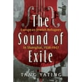 thumbnail image 1 of Modern Jewish History The Sound of Exile: European Jewish Refugees in Shanghai, 1938-1947, (Paperback), 1 of 1