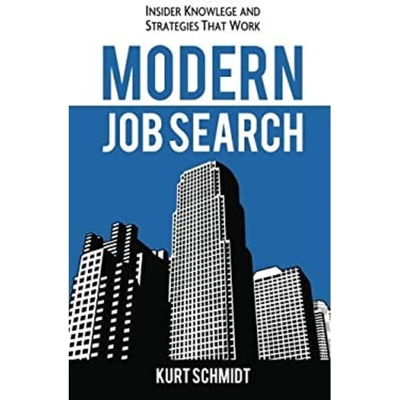 Pre-Owned Modern Job Search : Insider Knowledge and Strategies That Work (Paperback) 9780996076814