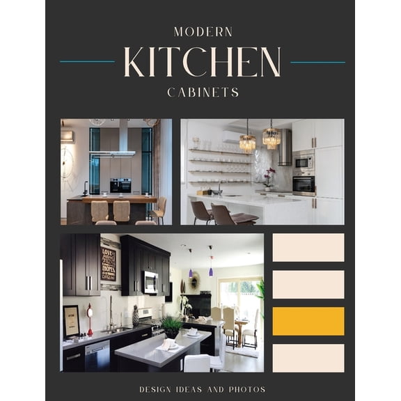 Modern Kitchen Cabinets: Contemporary Kitchen Cabinets Remodel Ideas, Home Dcor Ideas, Pictures, (Paperback) by Carla Publisher