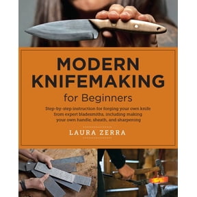 Pre-Owned Modern Knifemaking for Beginners: Step-by-step instruction for forging your own knife from expert bladesmiths, including making your own handle, sheat