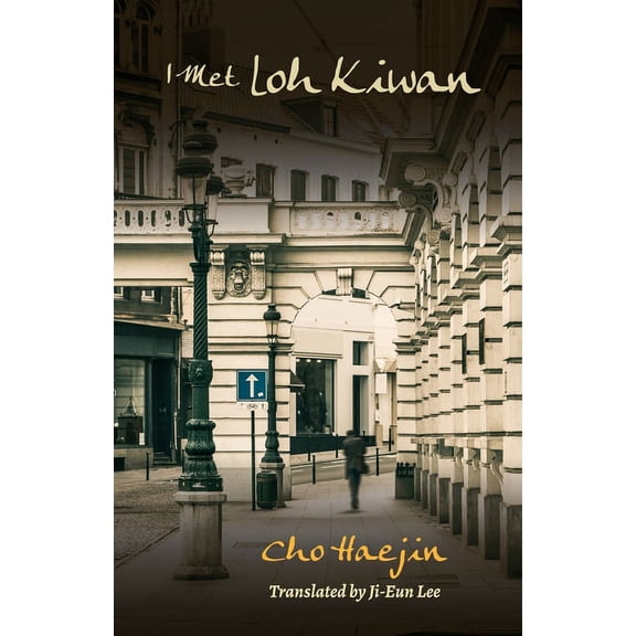 Modern Korean Fiction: I Met Loh Kiwan (Hardcover)